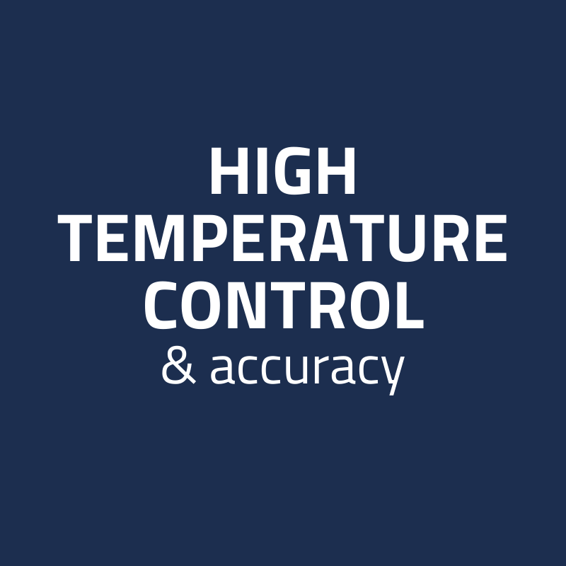 High temerature control and accuracy